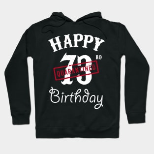 Happy 73rd Quarantined Birthday Hoodie